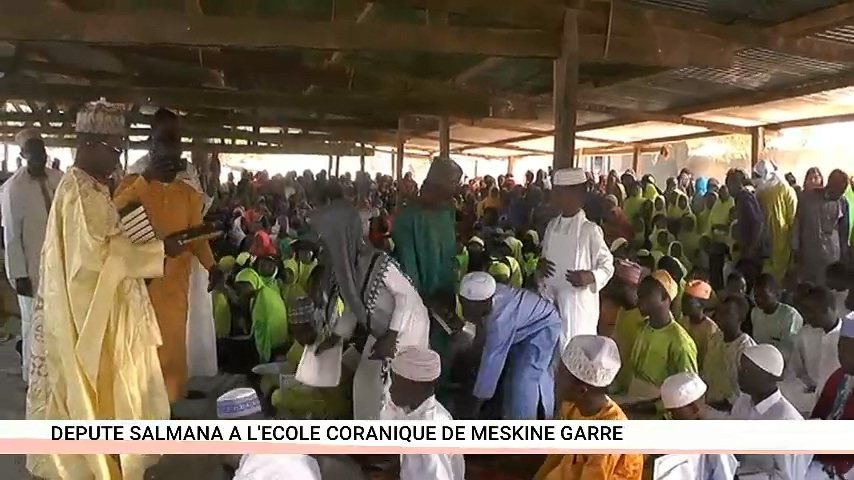 Soutien du Député Salmana Amadou Ali à l’École Coranique de Miskine(NOUROUL BAYANE)